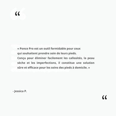 Ponce Pro - Fini les pieds rêches